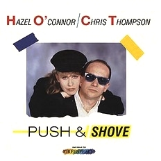 Hazel O'Connor and Chris Thompson - Push and Shove 1985