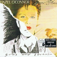Hazel O'Connor - Cover Plus + Sons And Lovers 1986