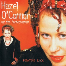 Hazel O'Connor And The Subterraneans - Fighting Back 2005