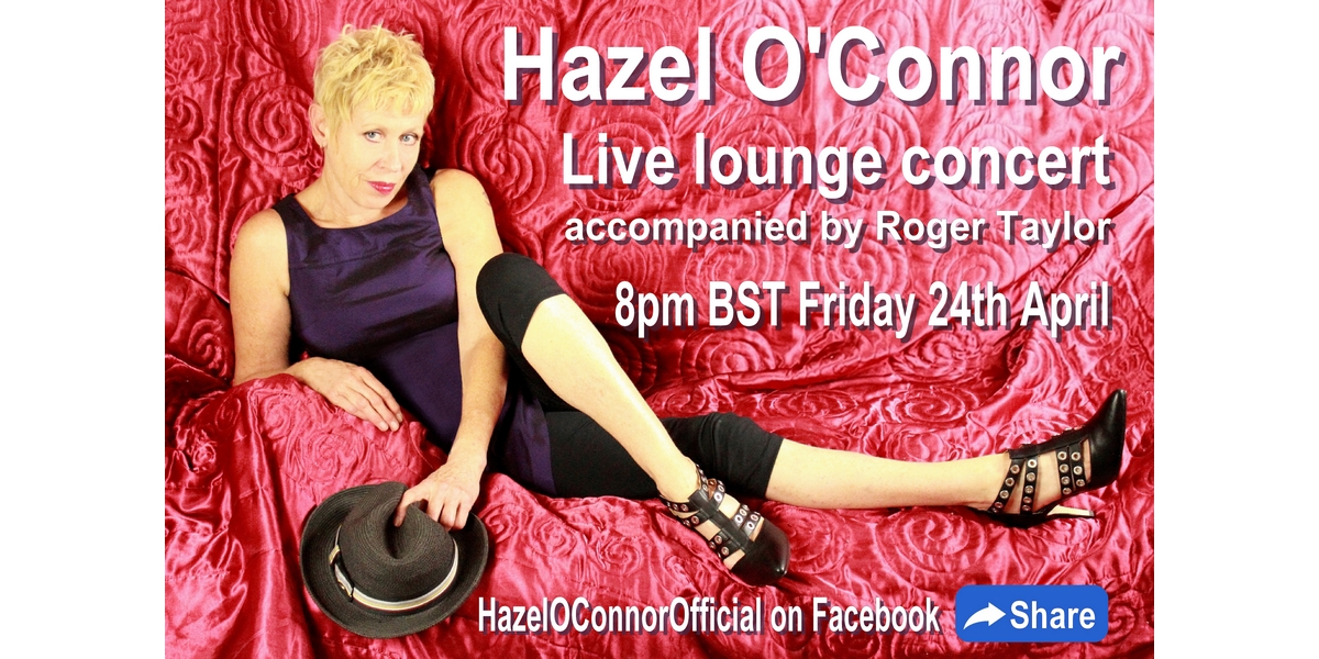 Hazel OConnor -  Live lounge online stream 24 April 2020